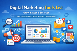 Digital Marketing Tools List: Must-Have Tools to Grow Your Online Business