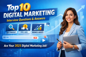 Top 10 Digital Marketing Interview Questions & Answers